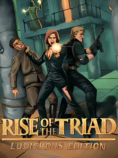 龙霸三合会：疯狂版/Rise of the Triad: Ludicrous Edition