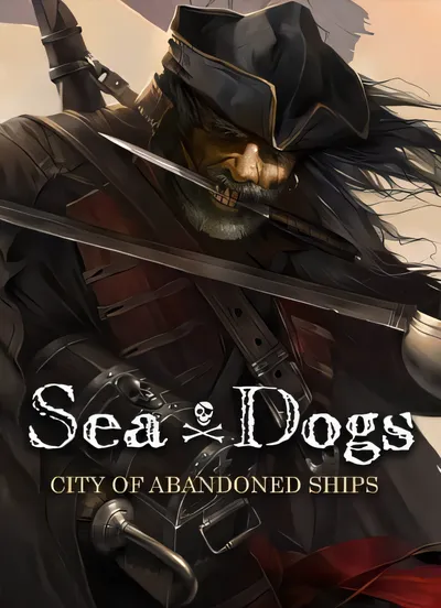 海狗：沉船之城/Sea Dogs: City of Abandoned Ships [新作/7.25 GB]