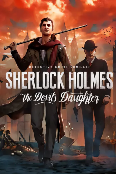 夏洛克·福尔摩斯：魔鬼的女儿/Sherlock Holmes: The Devils Daughter [新作/7.02 GB]