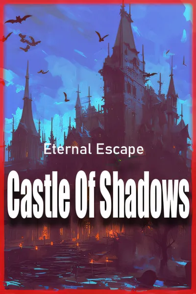 永恒逃脱：暗影城堡/Eternal Escape: castle of shadows [新作/506.17 MB]