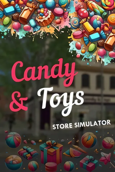 糖果和玩具商店模拟器/Candy and Toys Store Simulator [更新/4.3 GB]