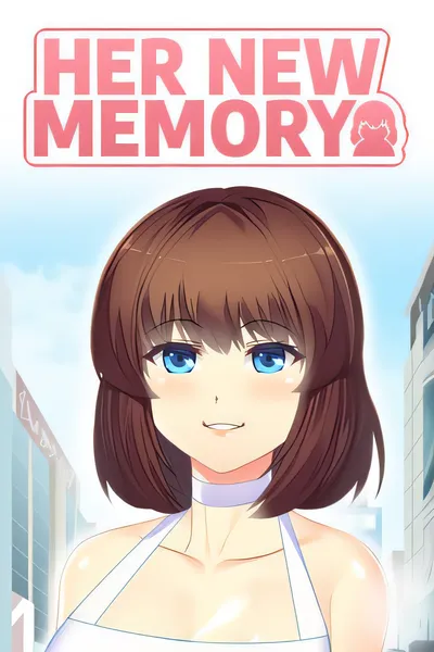 她的新记忆 - Hentai Simulator/Her New Memory - Hentai Simulator [新作/1.07 GB]